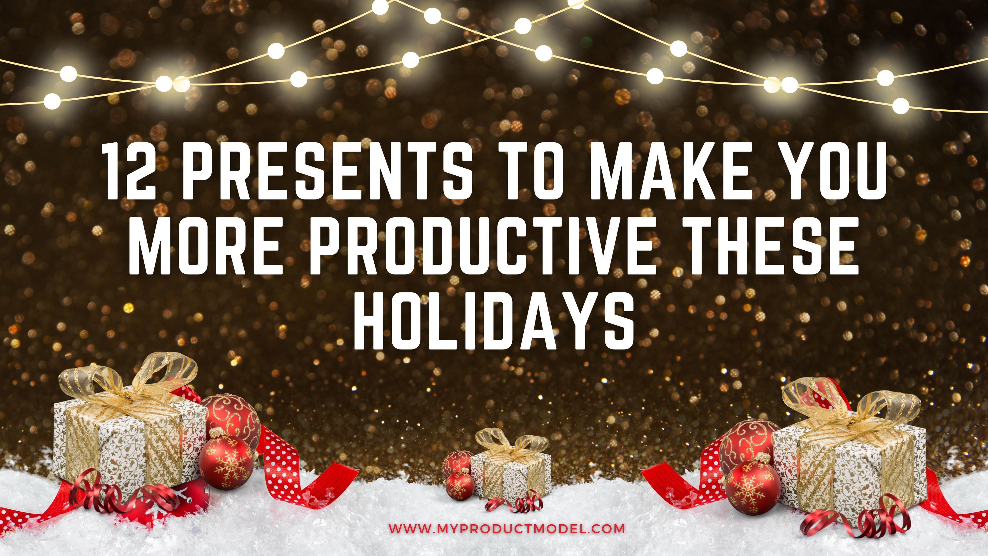 12 Presents To Make You More Productive These Holidays